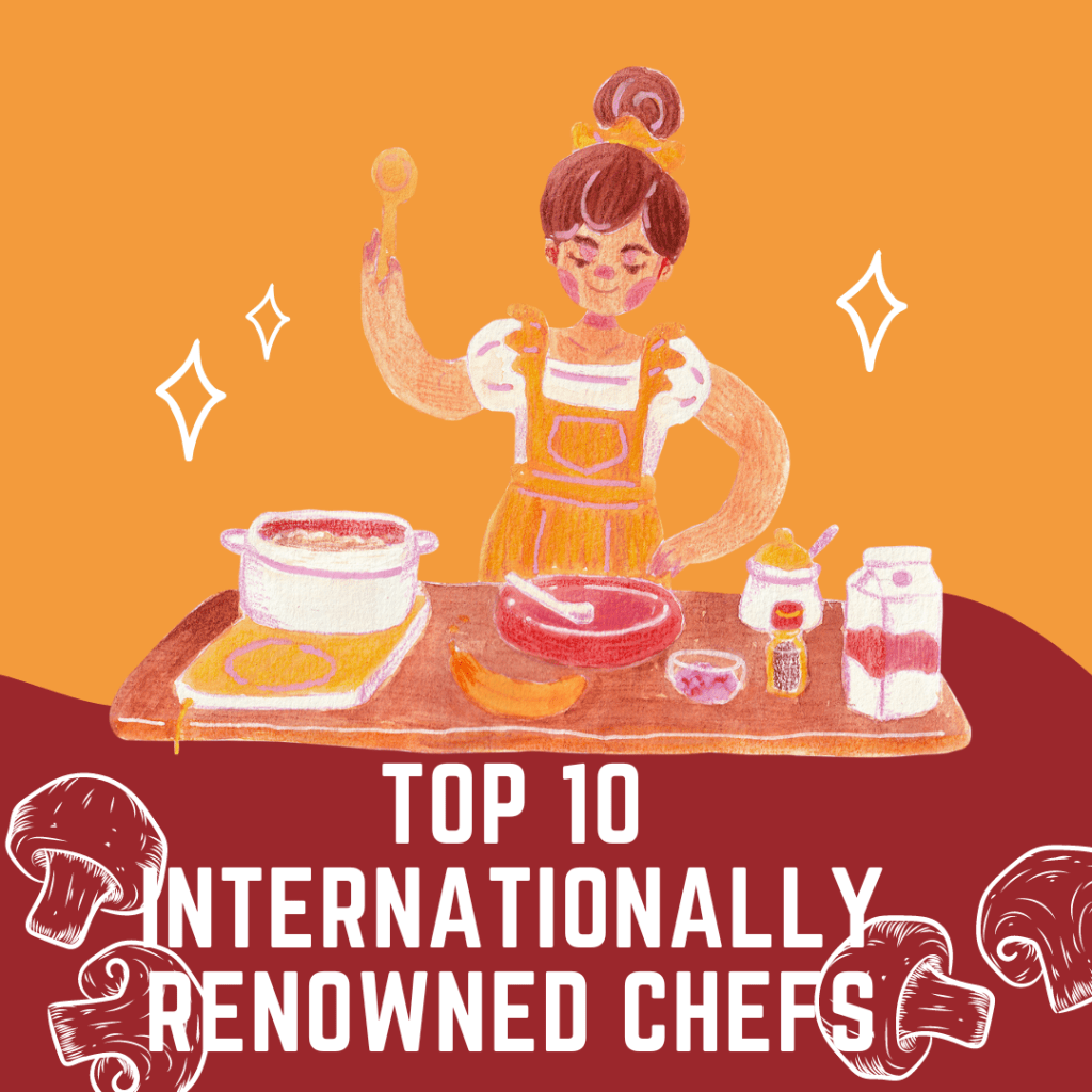 Top 10 Internationally Renowned Chefs
